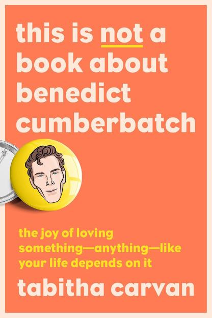 Book cover: "This is not a book about Benedict Cumberbatch."